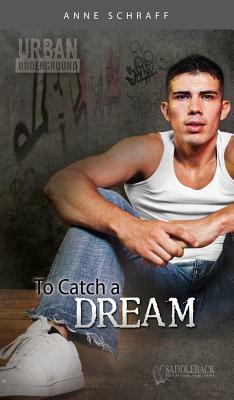 To Catch a Dream by Anne Schraff