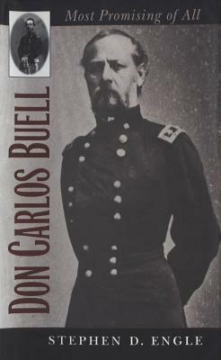 Don Carlos Buell: Most Promising of All by Stephen D. Engle