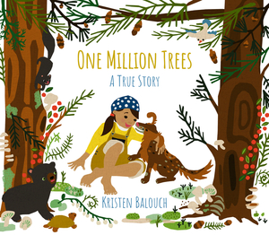 One Million Trees: A True Story by Kristen Balouch
