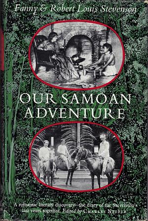 Our Samoan Adventure by Robert Louis Stevenson, Fanny Van de Grift Osbourne Stevenson