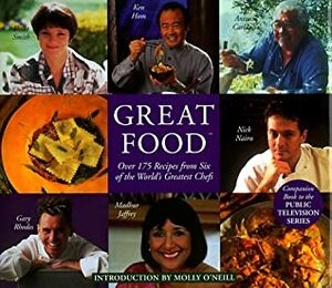 Great Food: Over 175 Recipes from Six of the World's Greatest Chefs by Antonio Carluccio, Ken Hom, Nick Nairn