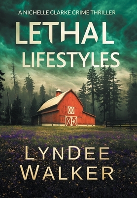 Lethal Lifestyles: A Nichelle Clarke Crime Thriller by LynDee Walker