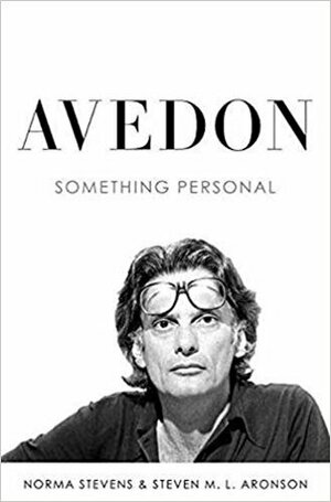 Avedon: Something Personal by Norma Stevens, Steven M.L. Aronson