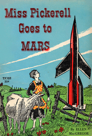 Miss Pickerell Goes to Mars by Ellen MacGregor, Paul Galdone