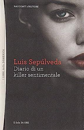 Diario di un killer sentimentale by Luis Sepúlveda