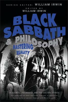 Black Sabbath and Philosophy: Mastering Reality by 