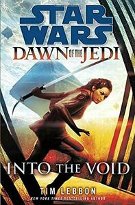 Dawn of the Jedi: Into the Void by Tim Lebbon