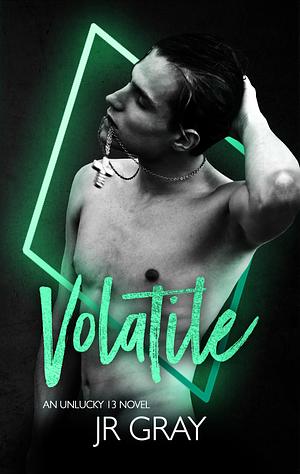 Volatile by J.R. Gray