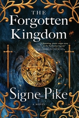The Forgotten Kingdom: A Novel by Signe Pike