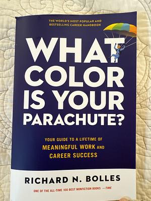 What Color Is Your Parachute? 2022: Your Guide to a Lifetime of Meaningful Work and Career Success by Richard Nelson Bolles