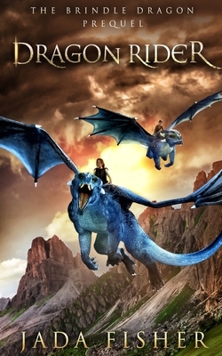 Dragon Rider: The Brindle Dragon Prequel by Jada Fisher