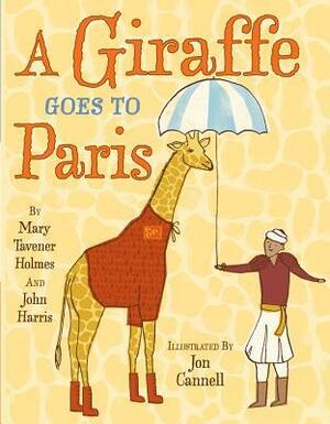 A Giraffe Goes to Paris by John Harris, Jon Cannell, Mary Tavener Holmes
