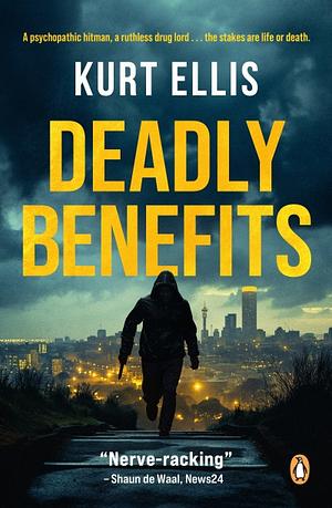 Deadly Benefits by Kurt Ellis