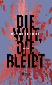 Die Wut, die bleibt by Mareike Fallwickl