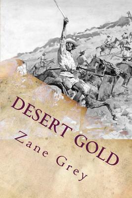 Desert Gold: Illustrated by Zane Grey