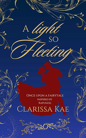 A Light So Fleeting by Clarissa Kae