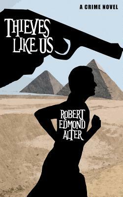 Thieves Like Us by Robert Edmond Alter