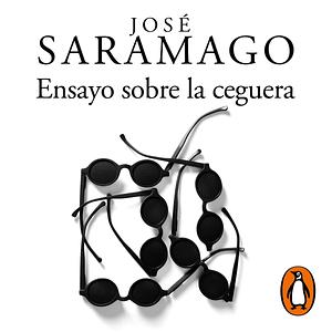 Ensayo Sobre La Ceguera by José Saramago