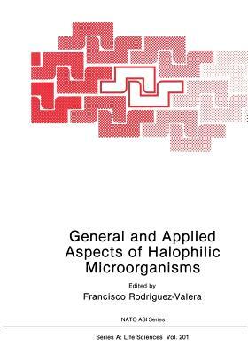 General and Applied Aspects of Halophilic Microorganisms by 