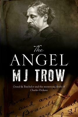 The Angel: A Charles Dickens Mystery by M.J. Trow