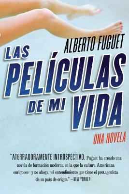 Las Peliculas de Mi Vida: Una Novela by Alberto Fuguet