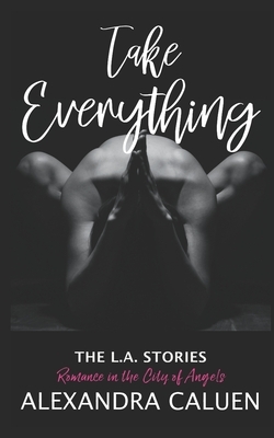 Take Everything by Alexandra Caluen