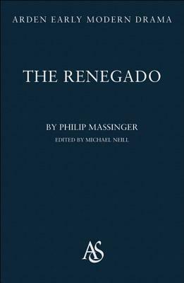 The Renegado by Philip Massinger