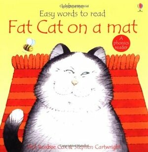 Fat Cat on a Mat by Phil Roxbee Cox, Stephen Cartwright, Jenny Tyler