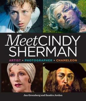 Meet Cindy Sherman: Artist, Photographer, Chameleon by Jan Greenberg, Sandra Jordan