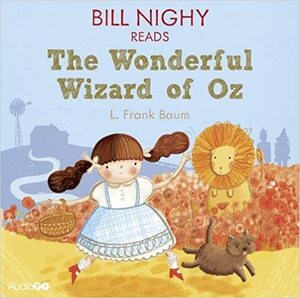 Bill Nighy Reads The Wonderful Wizard of Oz by L. Frank Baum