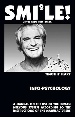 Info-Psychology: A Re-Vision of Exo-Psychology by Timothy Francis Leary