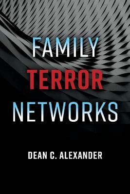 Family Terror Networks by Dean C. Alexander