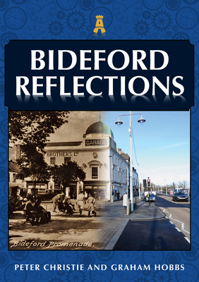 Bideford Reflections by Graham Hobbs, Peter Christie