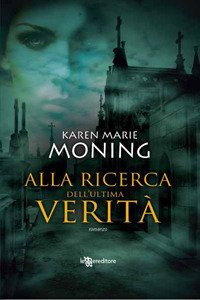 Alla ricerca dell'ultima verità by Karen Marie Moning