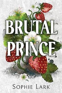 Brutal Prince by Sophie Lark