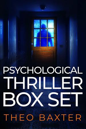 Psychological Thriller Box Set by Theo Baxter, Theo Baxter