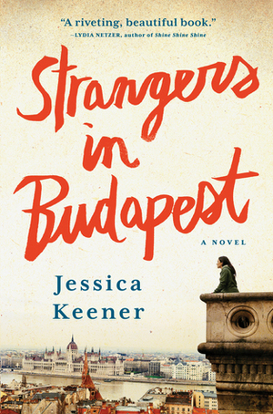Strangers in Budapest by Jessica Keener