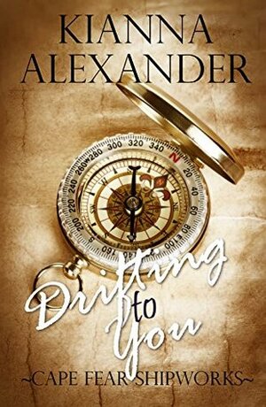 Drifting to You: A Sweet Way to His Heart Novella by Kianna Alexander