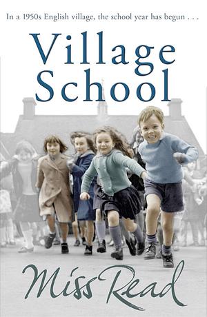 Village School by Miss Read