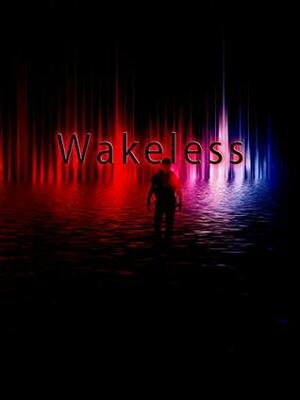Wakeless by William Dean