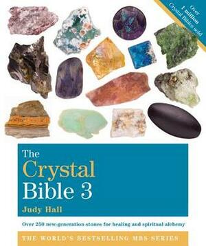 The Crystal Bible, Volume 3 by Judy Hall