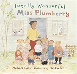 Totally Wonderful Miss Plumberry by Michael Rosen