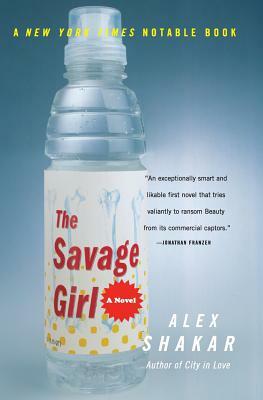 The Savage Girl by Alex Shakar