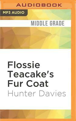Flossie Teacake's Fur Coat by Hunter Davies