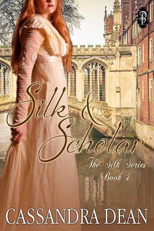 Silk & Scholar by Cassandra Dean