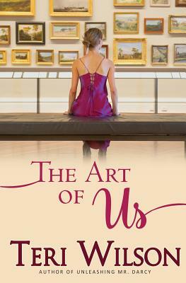 The Art of Us by Teri Wilson
