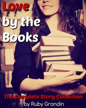 Love by the Books by Ruby Grandin