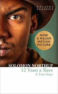 Twelve Years a Slave: A True Story by Solomon Northup