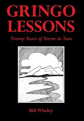 Gringo Lessons: Twenty Years of Terror in Taos by Bill Whaley