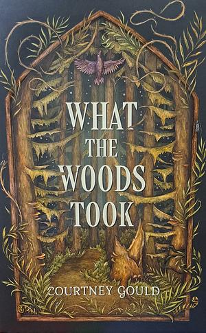 What the Woods Took by Courtney Gould